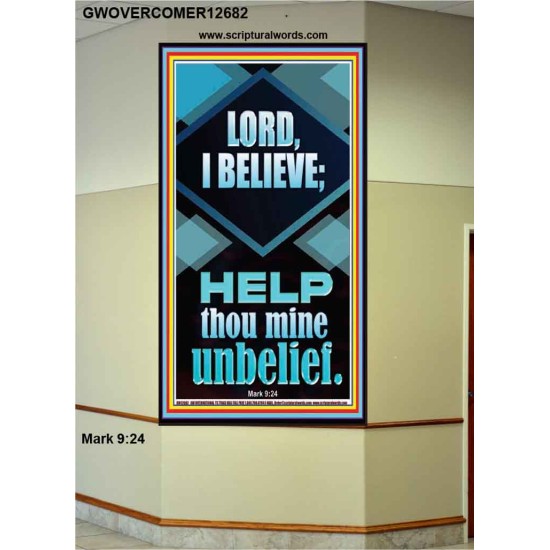 LORD I BELIEVE HELP THOU MINE UNBELIEF  Ultimate Power Portrait  GWOVERCOMER12682  