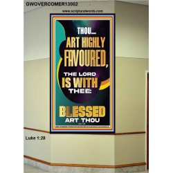 HIGHLY FAVOURED THE LORD IS WITH THEE BLESSED ART THOU  Scriptural Wall Art  GWOVERCOMER13002  "44X62"