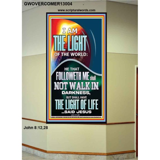 HAVE THE LIGHT OF LIFE  Scriptural Décor  GWOVERCOMER13004  