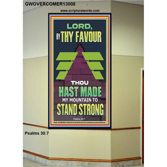 BY THY FAVOUR THOU HAST MADE MY MOUNTAIN TO STAND STRONG  Scriptural Décor Portrait  GWOVERCOMER13008  