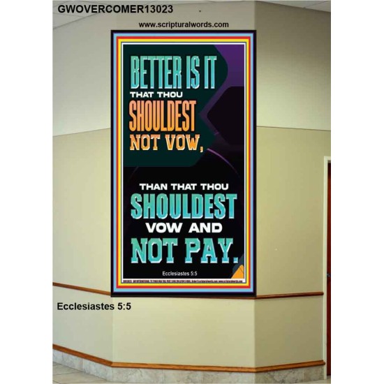 BETTER IS IT THAT THOU SHOULDEST NOT VOW BUT VOW AND NOT PAY  Encouraging Bible Verse Portrait  GWOVERCOMER13023  