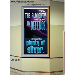 THE ALMIGHTY SHALL BE THY DEFENCE AND THOU SHALT HAVE PLENTY OF SILVER  Christian Quote Portrait  GWOVERCOMER13027  "44X62"
