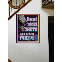 BLESSED ARE THOSE WHO ARE FIND WATCHING WHEN THE LORD RETURN  Scriptural Wall Art  GWOVERCOMER11800  "44X62"