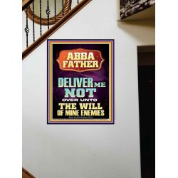 ABBA FATHER DELIVER ME NOT OVER UNTO THE WILL OF MINE ENEMIES  Ultimate Inspirational Wall Art Portrait  GWOVERCOMER11917  