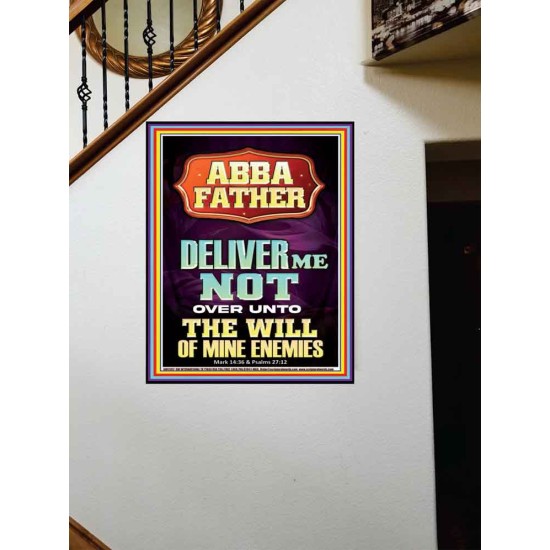 ABBA FATHER DELIVER ME NOT OVER UNTO THE WILL OF MINE ENEMIES  Ultimate Inspirational Wall Art Portrait  GWOVERCOMER11917  
