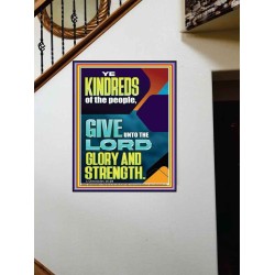 GIVE UNTO THE LORD GLORY AND STRENGTH  Scripture Art  GWOVERCOMER12002  "44X62"