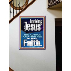 LOOKING UNTO JESUS THE FOUNDER AND FERFECTER OF OUR FAITH  Bible Verse Portrait  GWOVERCOMER12119  "44X62"