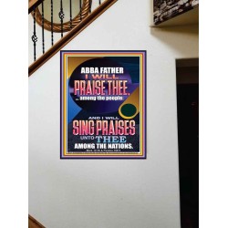 I WILL SING PRAISES UNTO THEE AMONG THE NATIONS  Contemporary Christian Wall Art  GWOVERCOMER12271  "44X62"