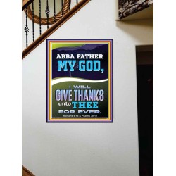 ABBA FATHER MY GOD I WILL GIVE THANKS UNTO THEE FOR EVER  Contemporary Christian Wall Art Portrait  GWOVERCOMER12278  "44X62"