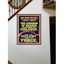 THE KINGDOM OF HEAVEN SUFFERETH VIOLENCE AND THE VIOLENT TAKE IT BY FORCE  Bible Verse Wall Art  GWOVERCOMER12389  "44X62"