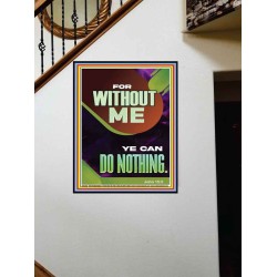 FOR WITHOUT ME YE CAN DO NOTHING  Church Portrait  GWOVERCOMER12667  "44X62"