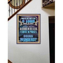 WHO IS LIKE UNTO THEE O LORD FEARFUL IN PRAISES  Ultimate Inspirational Wall Art Portrait  GWOVERCOMER12741  "44X62"