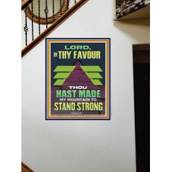 BY THY FAVOUR THOU HAST MADE MY MOUNTAIN TO STAND STRONG  Scriptural Décor Portrait  GWOVERCOMER13008  "44X62"