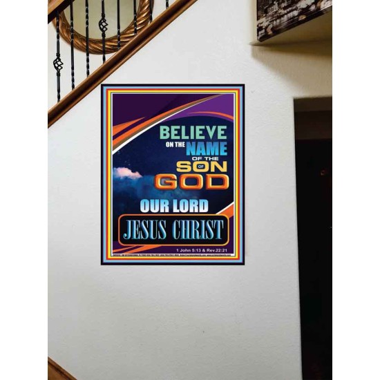 BELIEVE ON THE NAME OF THE SON OF GOD JESUS CHRIST  Ultimate Inspirational Wall Art Portrait  GWOVERCOMER9395  