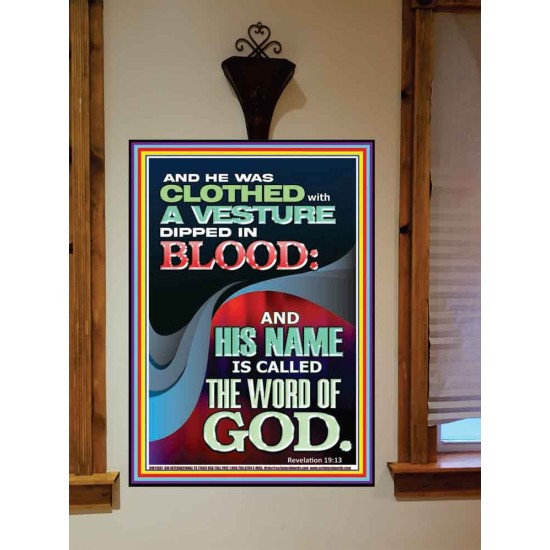 CLOTHED WITH A VESTURE DIPED IN BLOOD AND HIS NAME IS CALLED THE WORD OF GOD  Inspirational Bible Verse Portrait  GWOVERCOMER11867  