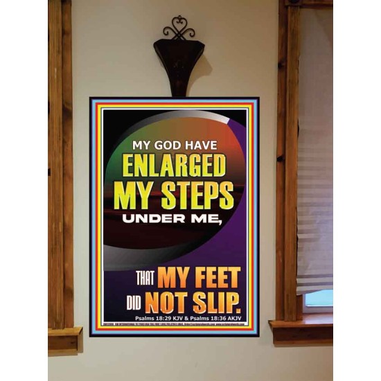 MY GOD HAVE ENLARGED MY STEPS UNDER ME THAT MY FEET DID NOT SLIP  Bible Verse Art Prints  GWOVERCOMER12998  