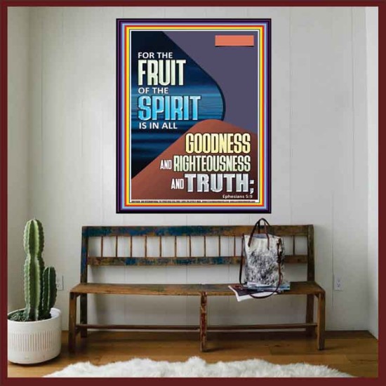 FRUIT OF THE SPIRIT IS IN ALL GOODNESS, RIGHTEOUSNESS AND TRUTH  Custom Contemporary Christian Wall Art  GWOVERCOMER11830  