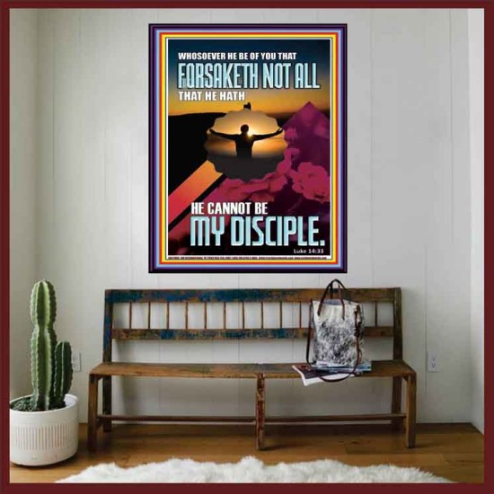 YOU ARE MY DISCIPLE WHEN YOU FORSAKETH ALL BECAUSE OF ME  Large Scriptural Wall Art  GWOVERCOMER11880  