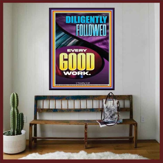 DILIGENTLY FOLLOWED EVERY GOOD WORK  Ultimate Inspirational Wall Art Portrait  GWOVERCOMER11899  