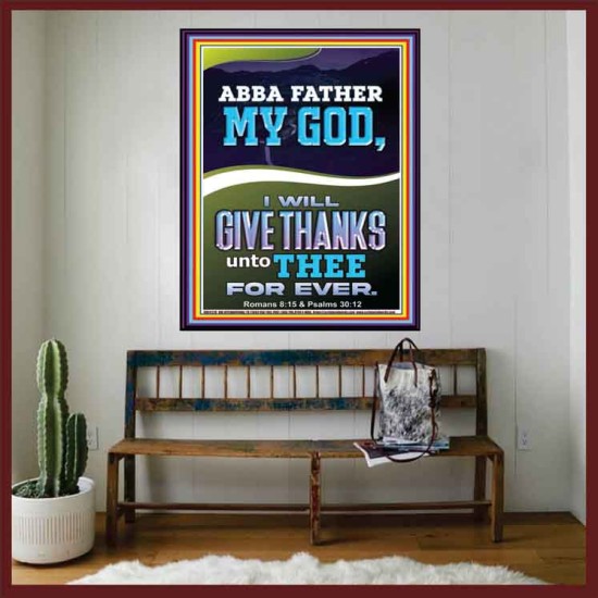 ABBA FATHER MY GOD I WILL GIVE THANKS UNTO THEE FOR EVER  Contemporary Christian Wall Art Portrait  GWOVERCOMER12278  