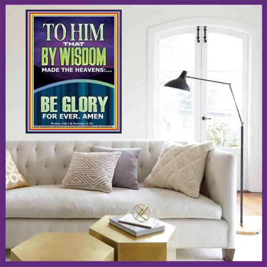 TO HIM THAT BY WISDOM MADE THE HEAVENS  Bible Verse for Home Portrait  GWOVERCOMER11858  