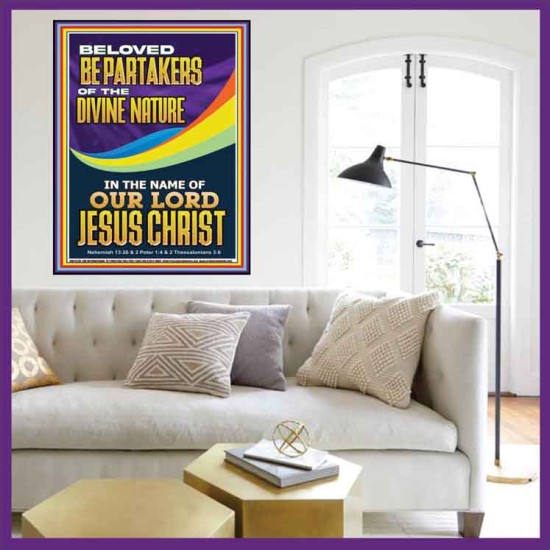 BE PARTAKERS OF THE DIVINE NATURE IN THE NAME OF OUR LORD JESUS CHRIST  Contemporary Christian Wall Art  GWOVERCOMER12236  