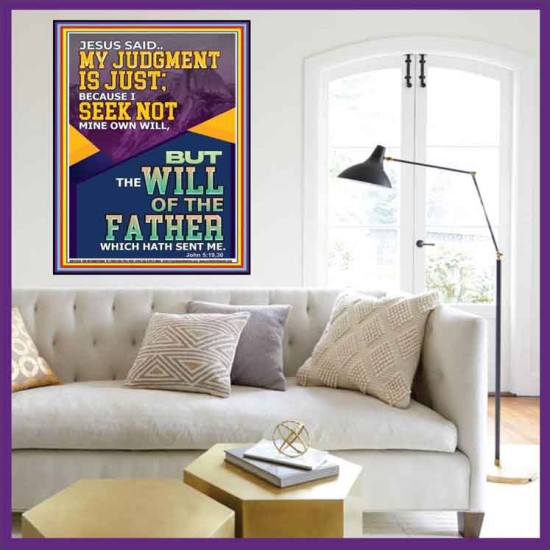 MY JUDGMENT IS JUST BECAUSE I SEEK NOT MINE OWN WILL  Custom Christian Wall Art  GWOVERCOMER12328  