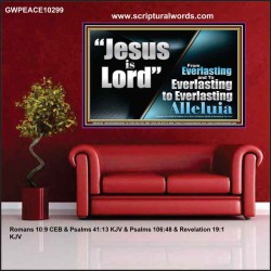 FROM EVERLASTING TO EVERLASTING JESUS IS LORD  Custom Wall Décor  GWPEACE10299  