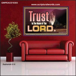 TRUST IN THE NAME OF THE LORD  Unique Scriptural ArtWork  GWPEACE10303  "14X12"