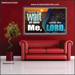 WAIT YE UPON ME SAITH THE LORD  Custom Biblical Paintings  GWPEACE10305  "14X12"