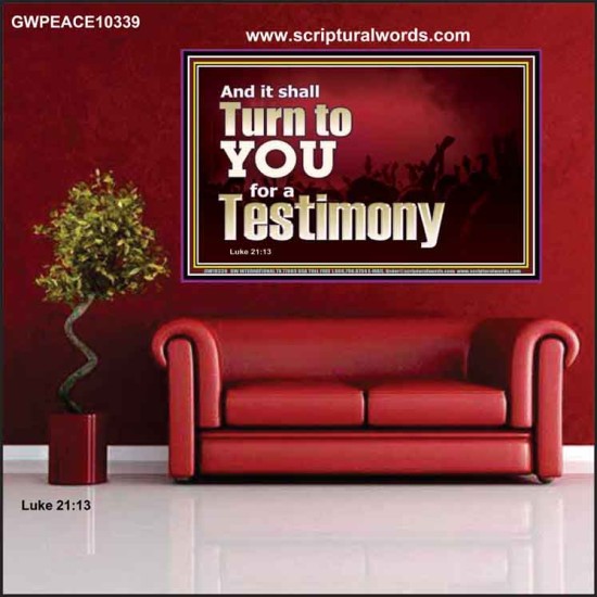 IT SHALL TURN TO YOU FOR A TESTIMONY  Inspirational Bible Verse Poster  GWPEACE10339  