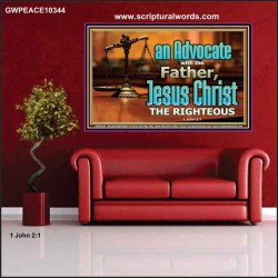 CHRIST JESUS OUR ADVOCATE WITH THE FATHER  Bible Verse for Home Poster  GWPEACE10344  "14X12"