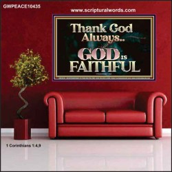 THANK GOD ALWAYS GOD IS FAITHFUL  Scriptures Wall Art  GWPEACE10435  "14X12"