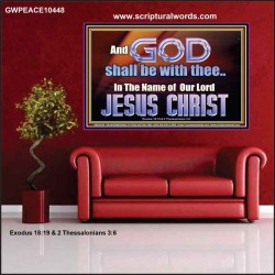 GOD SHALL BE WITH THEE  Bible Verses Poster  GWPEACE10448  "14X12"
