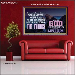 WHAT THE LORD GOD HAS PREPARE FOR THOSE WHO LOVE HIM  Scripture Poster Signs  GWPEACE10453  "14X12"