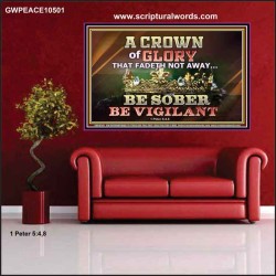 CROWN OF GLORY THAT FADETH NOT BE SOBER BE VIGILANT  Contemporary Christian Paintings Poster  GWPEACE10501  "14X12"