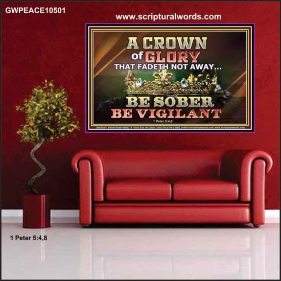 CROWN OF GLORY THAT FADETH NOT BE SOBER BE VIGILANT  Contemporary Christian Paintings Poster  GWPEACE10501  