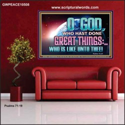 O GOD WHO HAS DONE GREAT THINGS  Scripture Art Poster  GWPEACE10508  "14X12"