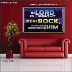 THE LORD IS UPRIGHT AND MY ROCK  Church Poster  GWPEACE10535  "14X12"
