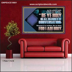 BE YE HOLY IN ALL MANNER OF CONVERSATION  Custom Wall Scripture Art  GWPEACE10601  "14X12"