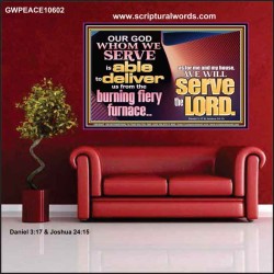 OUR GOD WHOM WE SERVE IS ABLE TO DELIVER US  Custom Wall Scriptural Art  GWPEACE10602  "14X12"
