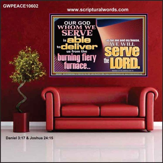 OUR GOD WHOM WE SERVE IS ABLE TO DELIVER US  Custom Wall Scriptural Art  GWPEACE10602  