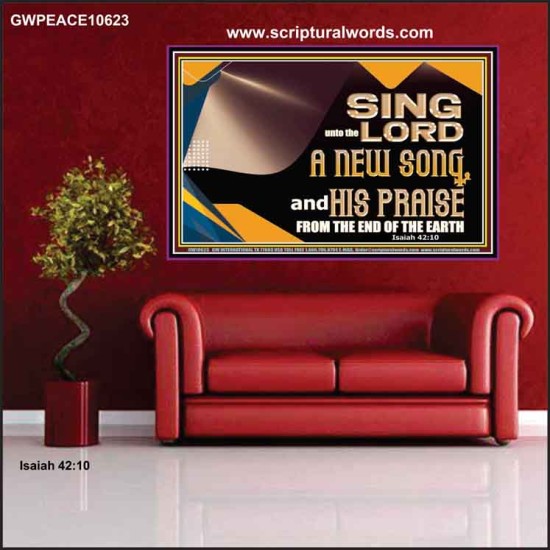 SING UNTO THE LORD A NEW SONG AND HIS PRAISE  Bible Verse for Home Poster  GWPEACE10623  