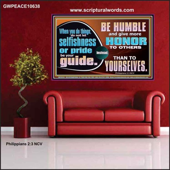 DO NOT ALLOW SELFISHNESS OR PRIDE TO BE YOUR GUIDE  Printable Bible Verse to Poster  GWPEACE10638  