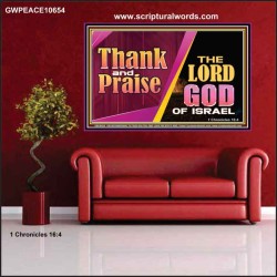 THANK AND PRAISE THE LORD GOD  Unique Scriptural Poster  GWPEACE10654  "14X12"