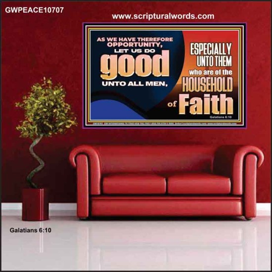 DO GOOD UNTO ALL MEN ESPECIALLY THE HOUSEHOLD OF FAITH  Church Poster  GWPEACE10707  