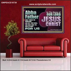ABBA FATHER SHALT THRESH THE MOUNTAINS AND BEAT THEM SMALL  Christian Poster Wall Art  GWPEACE10739  "14X12"
