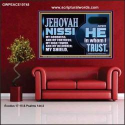 JEHOVAH NISSI OUR GOODNESS FORTRESS HIGH TOWER DELIVERER AND SHIELD  Encouraging Bible Verses Poster  GWPEACE10748  "14X12"