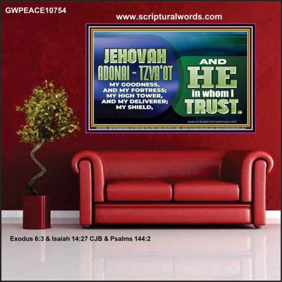 JEHOVAI ADONAI - TZVA'OT OUR GOODNESS FORTRESS HIGH TOWER DELIVERER AND SHIELD  Christian Quote Poster  GWPEACE10754  