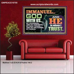 IMMANUEL..GOD WITH US OUR GOODNESS FORTRESS HIGH TOWER DELIVERER AND SHIELD  Christian Quote Poster  GWPEACE10755  "14X12"